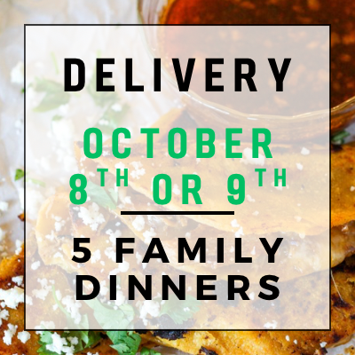 October 8th or 9th Delivery - 5 Family Dinners